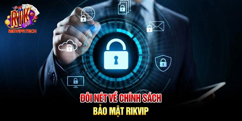 Đôi nét về chính sách bảo mật Rikvip Đôi nét về chính sách bảo mật Rikvip