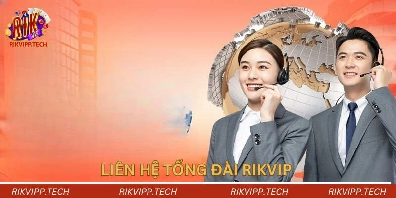 Tổng quan về dịch vụ liên hệ Rikvip