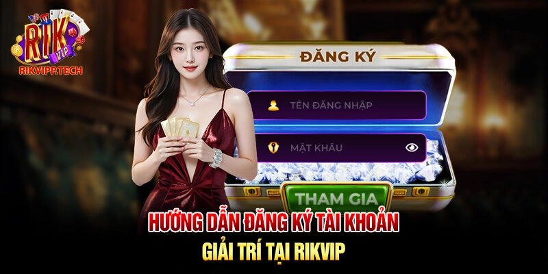Hướng dẫn đăng ký tài khoản Rikvip đơn giản, nhanh chóng chỉ trong vài phút Hướng dẫn đăng ký tài khoản Rikvip đơn giản, nhanh chóng chỉ trong vài phút