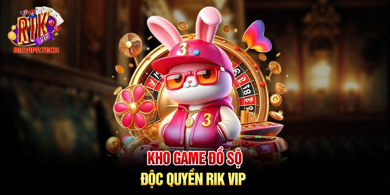 Kho game đồ sộ độc quyền tại Rikvip – hơn 600 tựa game hấp dẫn cập nhật 2026 Kho game đồ sộ độc quyền tại Rikvip – hơn 600 tựa game hấp dẫn cập nhật 2026
